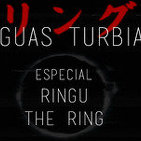 Aguas Turbias 10 - ESPECIAL RINGU (THE RING)