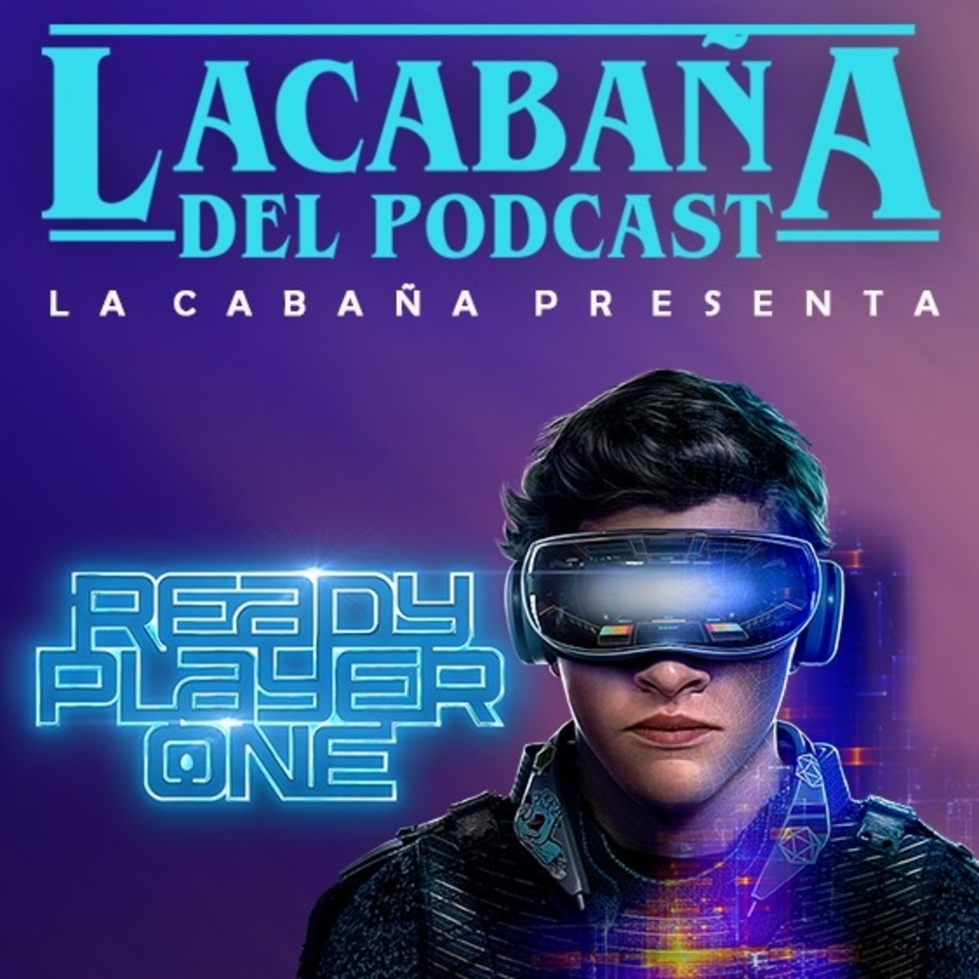 La Cabaña presenta: Ready Player One episode artwork