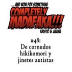 Episodio 48: De cornudos hikikomori y jinetes autistas