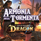 Armonía en la tormenta (VI) - El Resurgir del Dragón