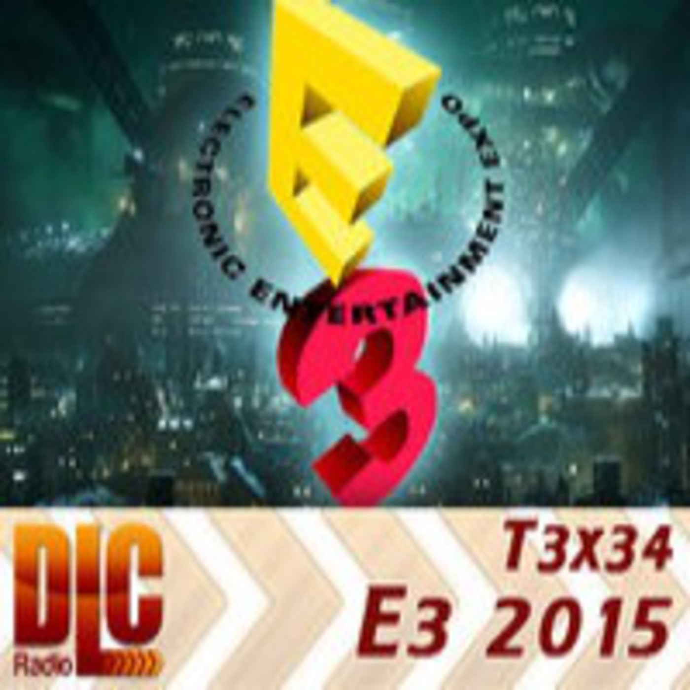 DLC RAdio - 3x34 - Especial E3 2015 episode artwork