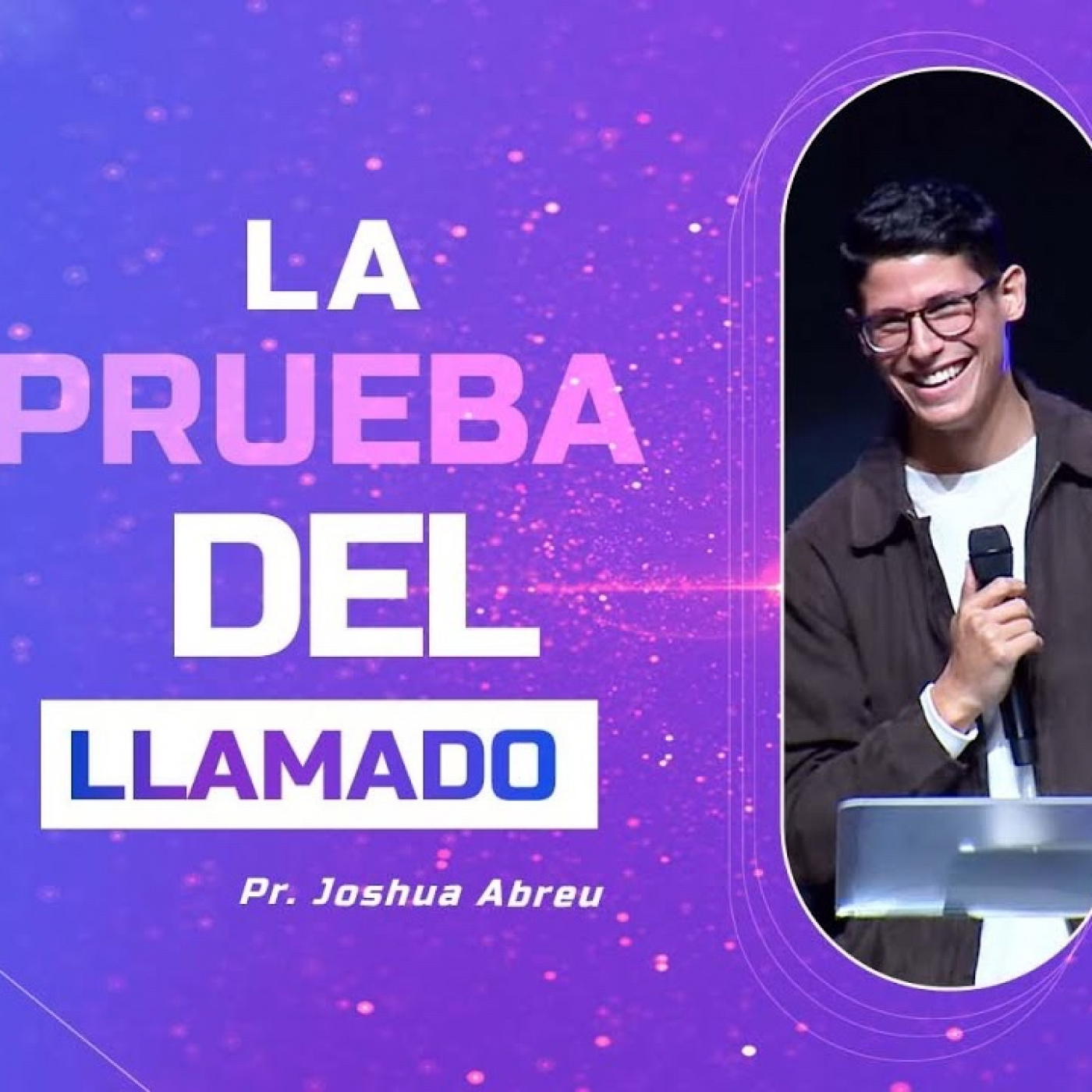Pr Joshua Abreu | La Prueba del Llamado | 07-08-2022 episode artwork