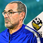 Ep 138: El reto de Sarri en la Juventus, la salida de Benitez en Newcastle y el reto del Chelsea