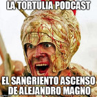 La Tortulia #98 - El sangriento ascenso de Alejandro Magno