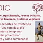 Episodio 162: Cetosis y Larga Distancia, Ayunos 24 horas, Beneficios de Levantarse Temprano, Proteínas Vegetales