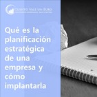 Qué es la planificación estratégica de una empresa y cómo implantarla de forma eficaz