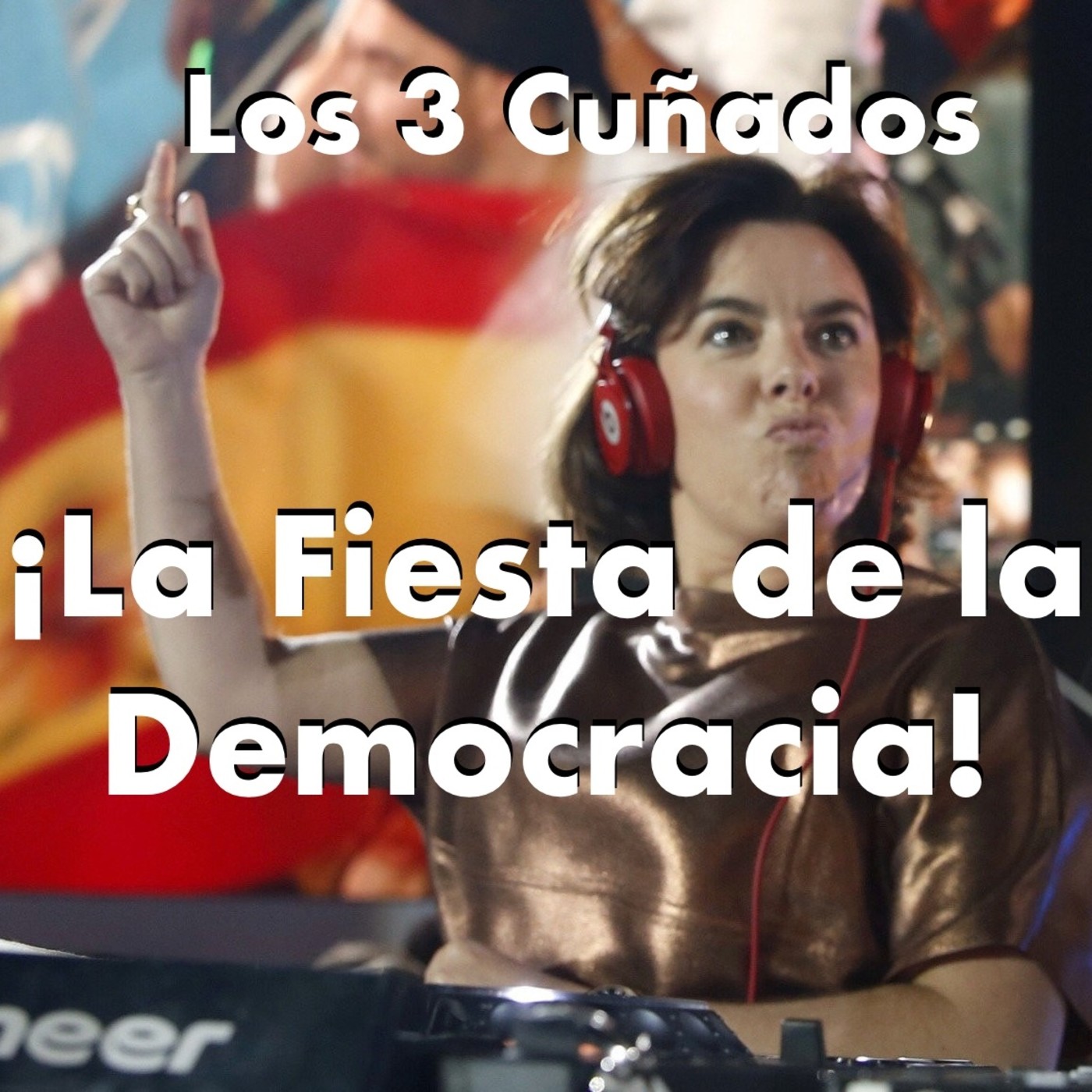 Los 3 Cuñados programa 77 - La Fiesta de la Democracia