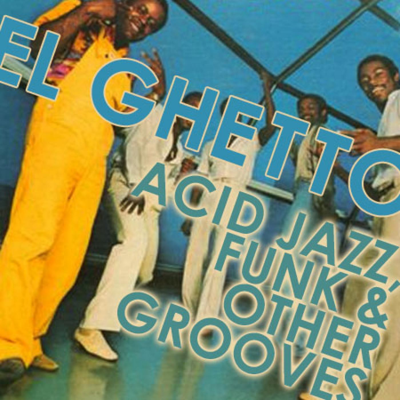 El Ghetto - Temporada 7 Programa 26 - Funk potente, groovazo!!