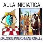 CONTRASTE ESPIRITUAL ENTRE CONTINENTES Y CULTURAS -Aula Iniciática - Diálogos Interdimensionales