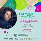 El túnel de Ernesto Sábato presentado por Alberto Mayol y Marce Mercado ???? Caminos del Espejo