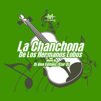 La Chanchona De Los Hermanos Lobos Mix By Dj Alex Editions Feat. Star Dj  LMI - Mixes Varios 2019 By Label Music Inc. - Podcast en iVoox