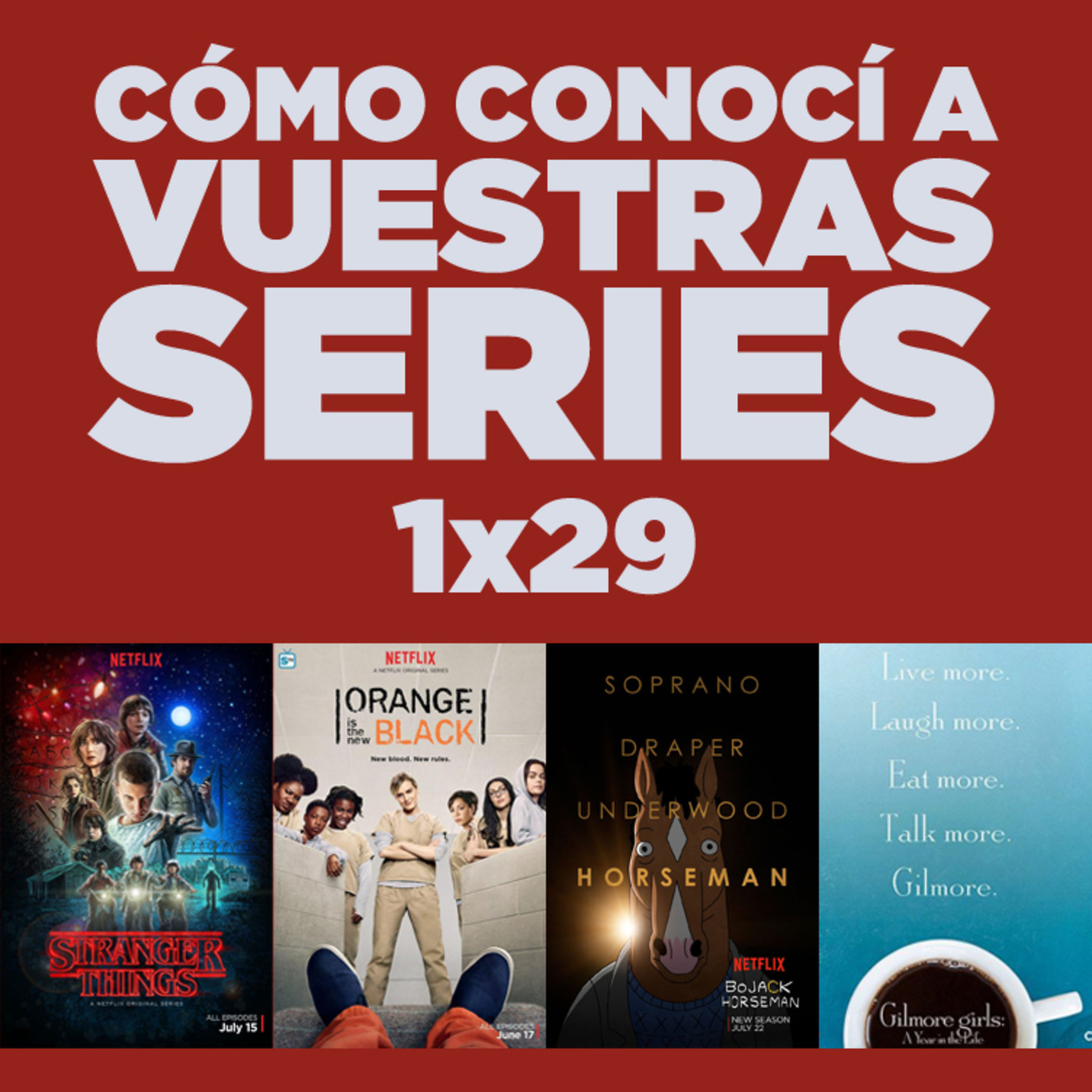 Cómo conocí a vuestras series 1x29 - OITNB, BoJack Horseman, Stranger Things, Comic-Con, etc.