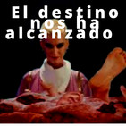 El destino nos ha alcanzado, 7