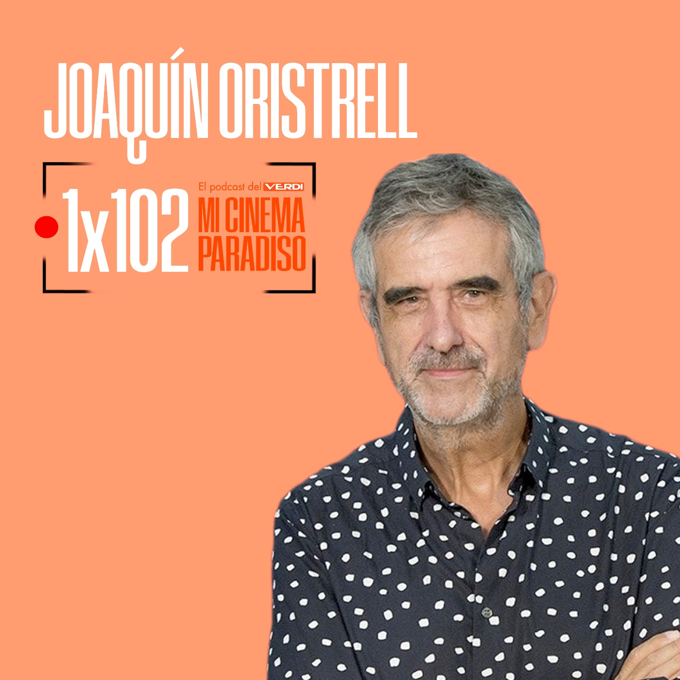 JOAQUÍN ORISTRELL | Mi Cinema Paradiso Episodio 102 episode artwork