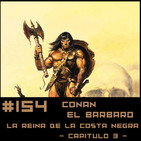 #154 CONAN - La reina de la costa negra (3/5)