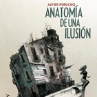Programa 65 – Anatomía de una Ilusión – 1er. Bloque