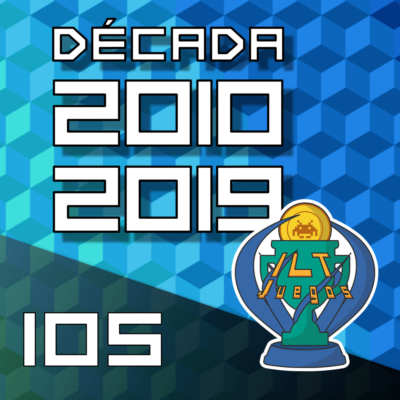 ILT 105: La década de los diez: 2010-2019 episode artwork