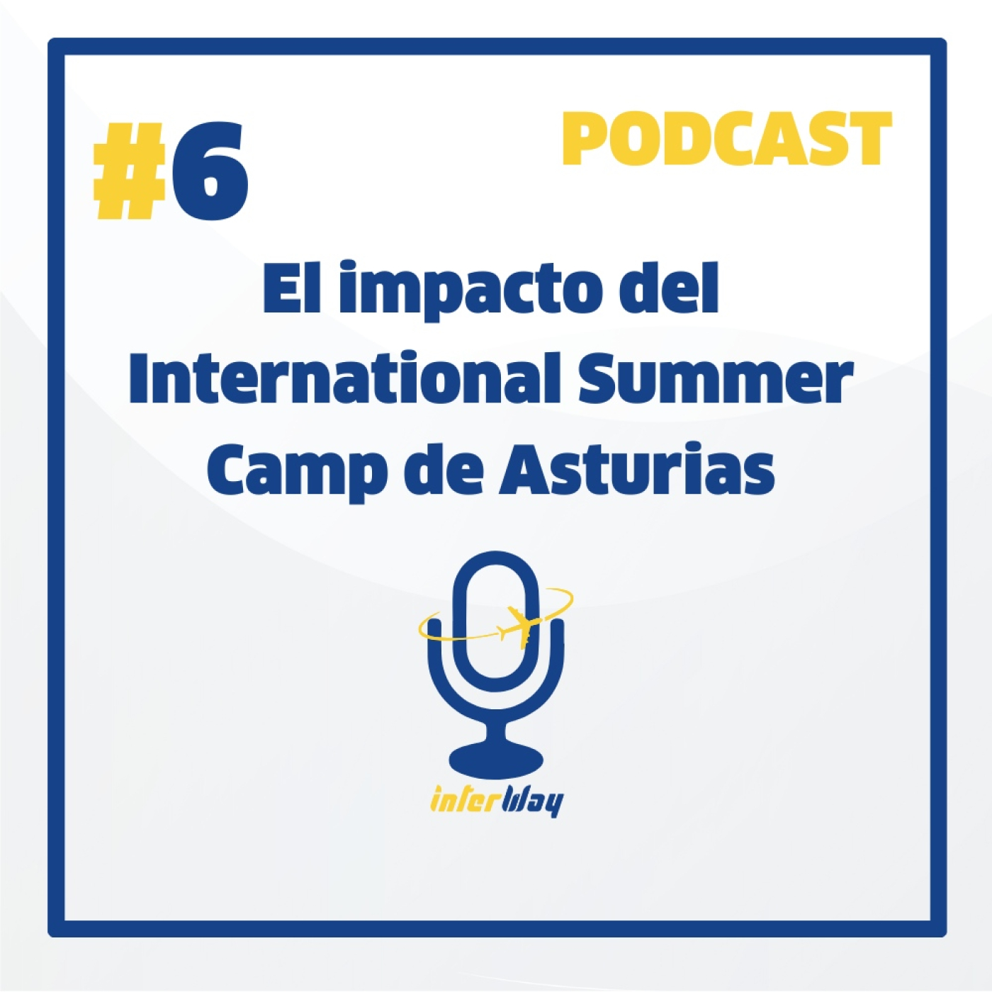 El impacto transformador del International Summer Camp Asturias | InterWay Podcast episode artwork