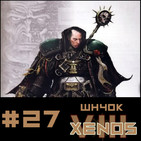 #27 Xenos Wh40k capitulo 8