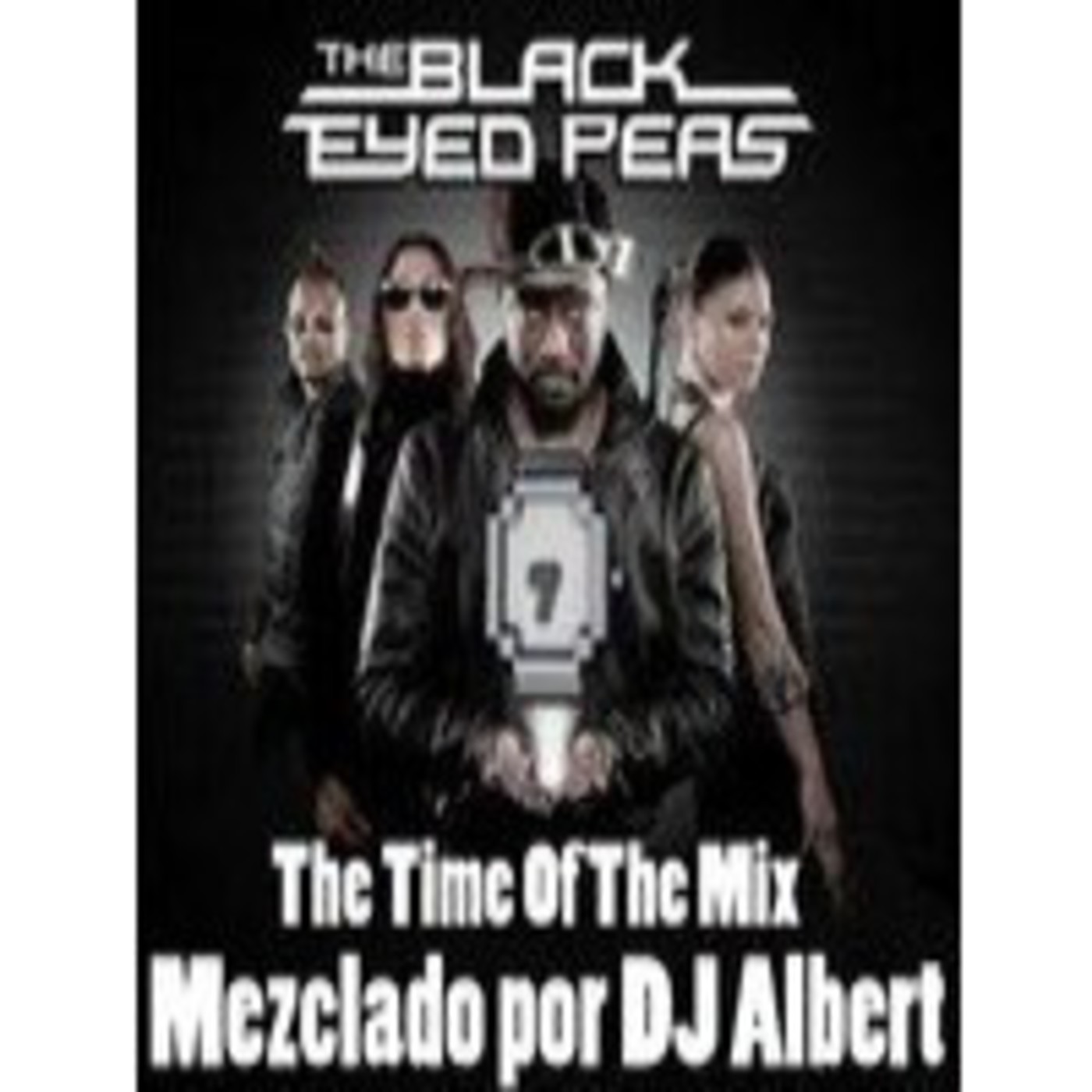 THE BLACK EYED PEAS The Time Of The Mix Mezclado por DJ Albert episode artwork