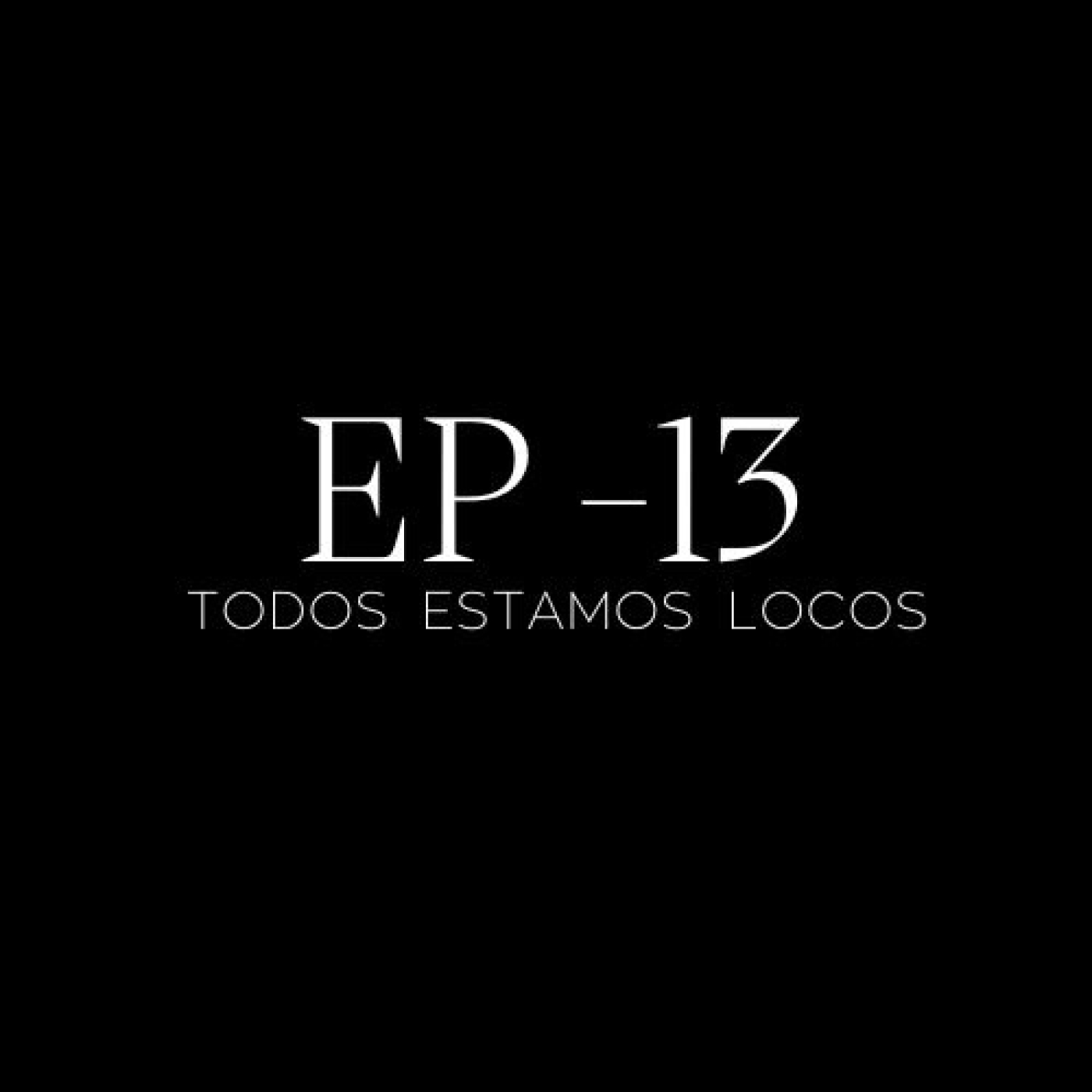 Todos Estamos Locos