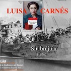 SIN BRÚJULA(1956) Luisa Carnés (1905-1964)/TRECE CUENTOS (1931-1963)/ HOJA DE LATA EDITORIAL, 2017