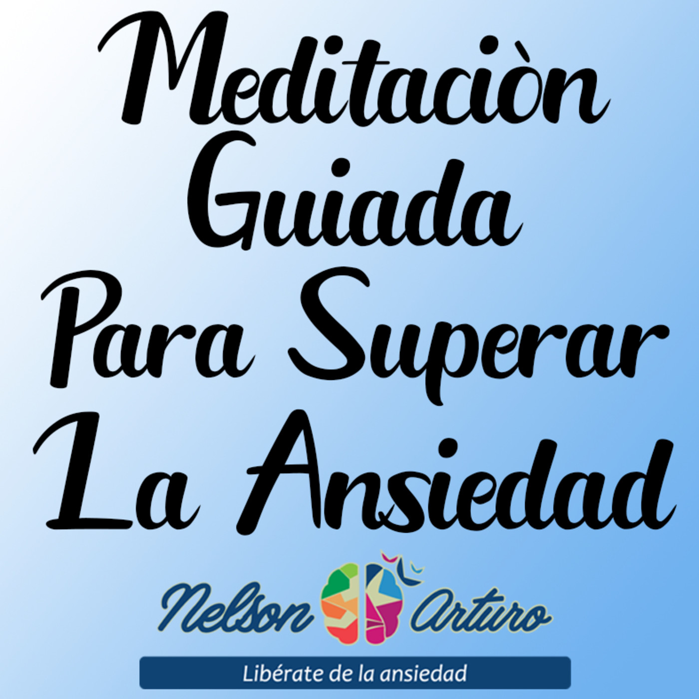Meditación Guiada para Superar la Ansiedad episode artwork