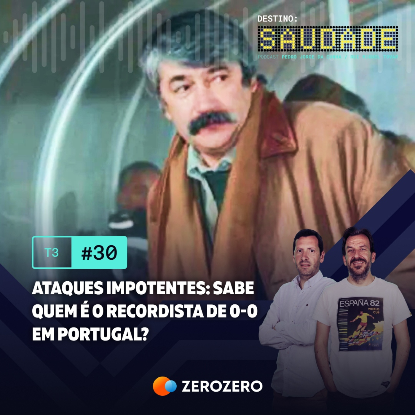 T3, Ep. 30 | Ataques impotentes: sabe quem é o recordista de 0-0 em Portugal?