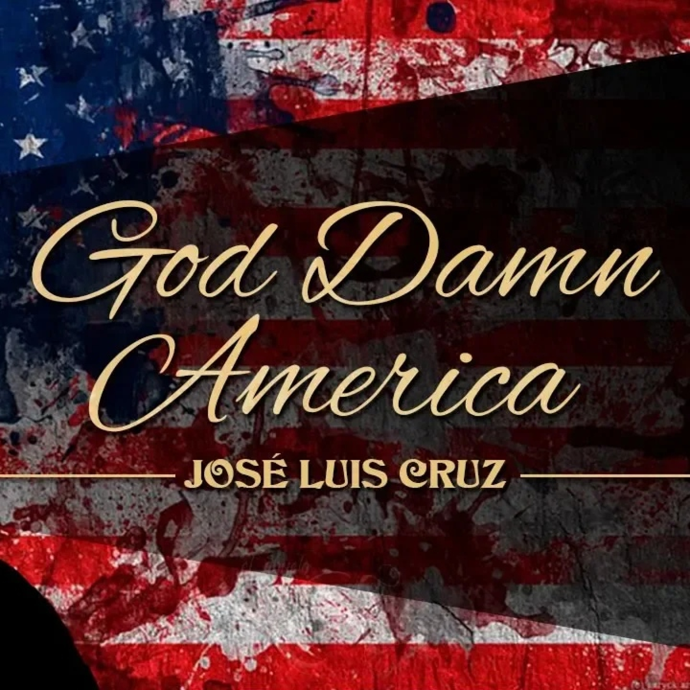 GOD DAMN AMERICA, de JOSÉ LUIS CRUZ (ABUELO KRAKEN)