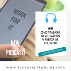 #41 Cómo Entrenar la Motivación y la Fuerza de Voluntad de una forma fácil