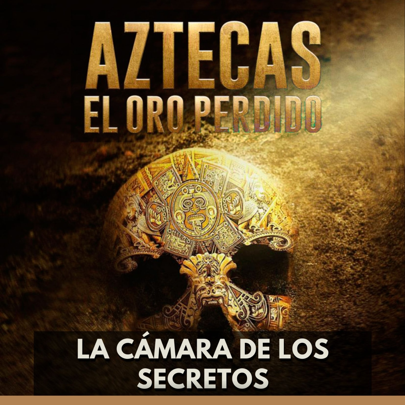 Aztecas: El Oro Perdido - La Cámaara de los Secretos episode artwork