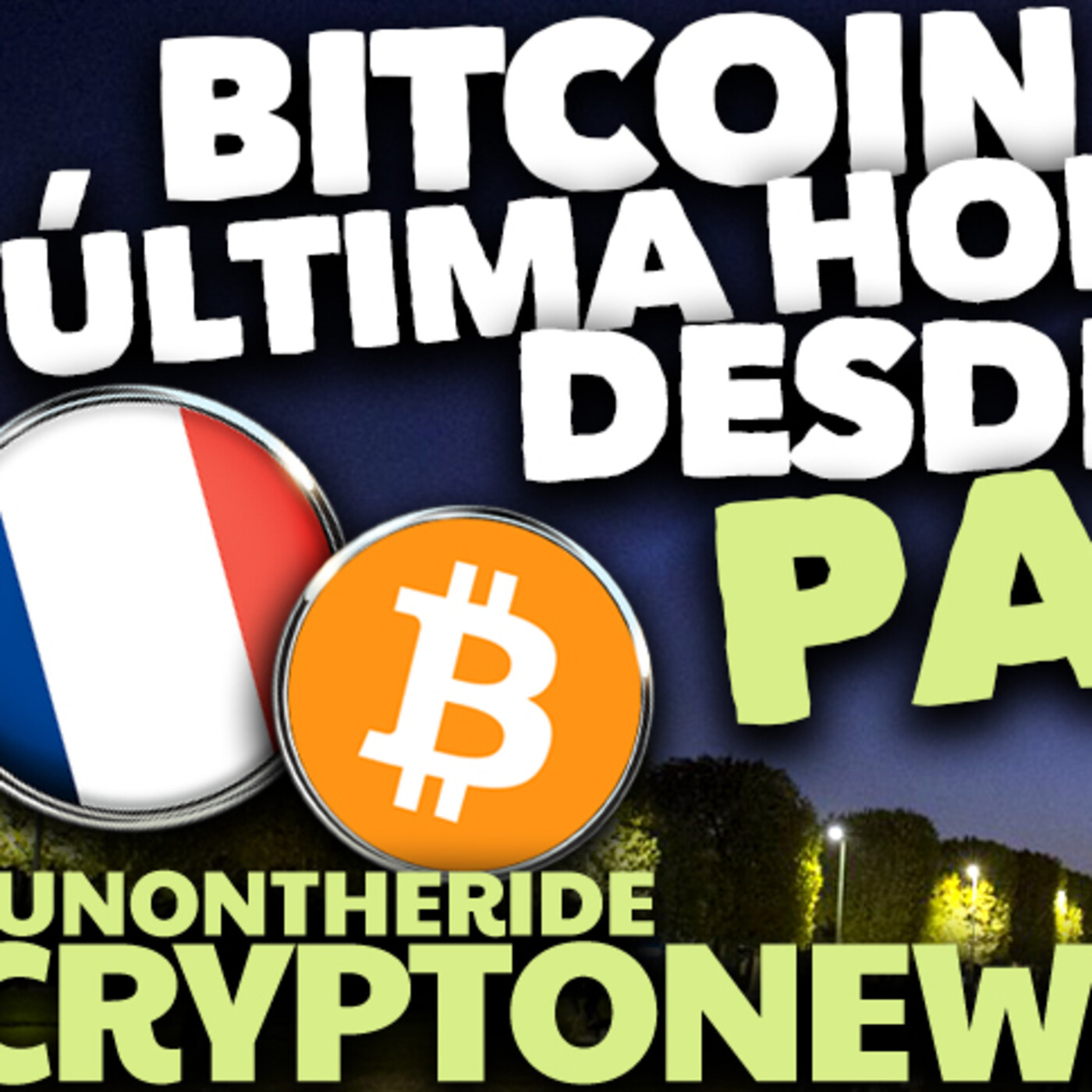 Bitcoin ¡Última hora desde París!