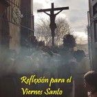 Reflexión para el Viernes Santo