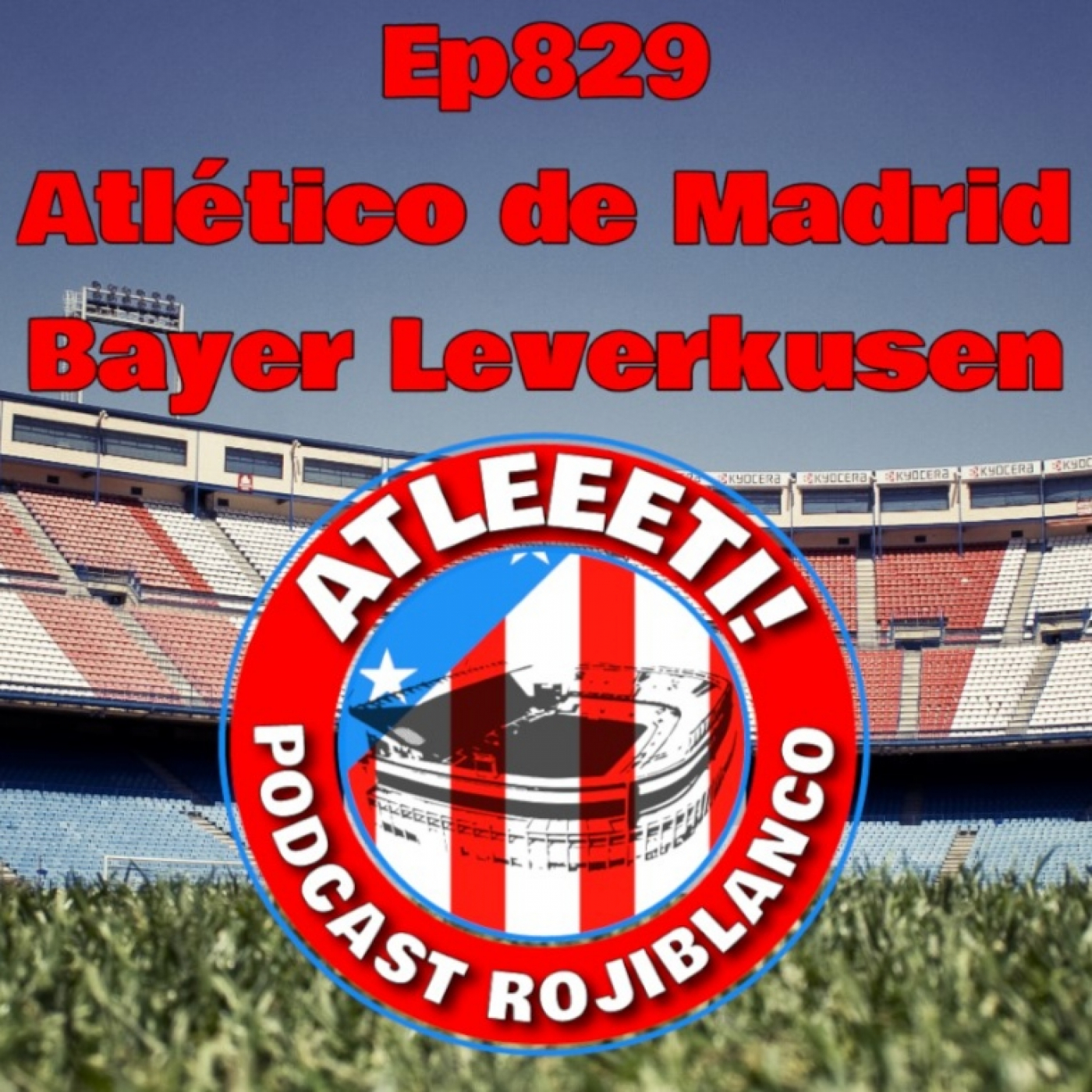 Ep829: Atlético de Madrid 2-2 Bayer Leverkusen