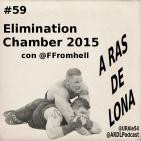 A Ras De Lona #59 - WWE Elimination Chamber 2015