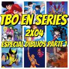 TBO EN SERIES 2x04 - ESPECIAL SERIES ANIMADAS DE LOS 80 Y 90