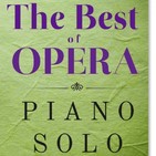 The Best Of Opera (Solo Piano) Rossini, Verdi, Puccini, Bizet, Mozart, Donizetti...