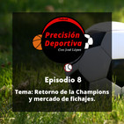 Retorno de la Champions League y Mercado de fichajes de verano.