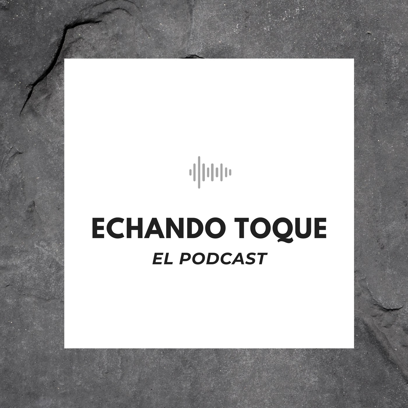 Echando Toque El Podcast