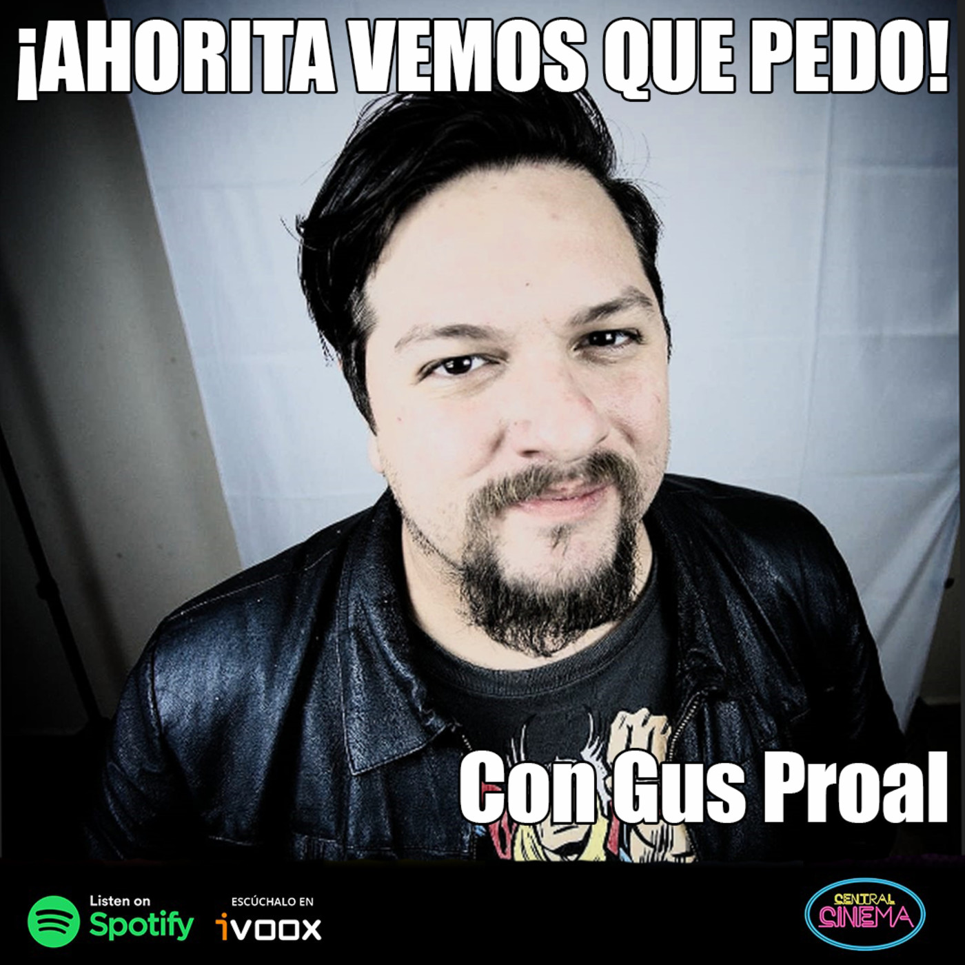 Ep. 17 ¡Ahorita vemos qué pedo! (Con Gus Proal) episode artwork