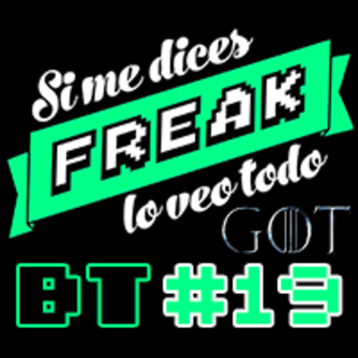 cover of episode Si me dices Freak, Bonus Track 19: Juego de Tronos T7