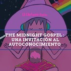 The Midnight Gospel: Una Invitación al Autoconocimiento