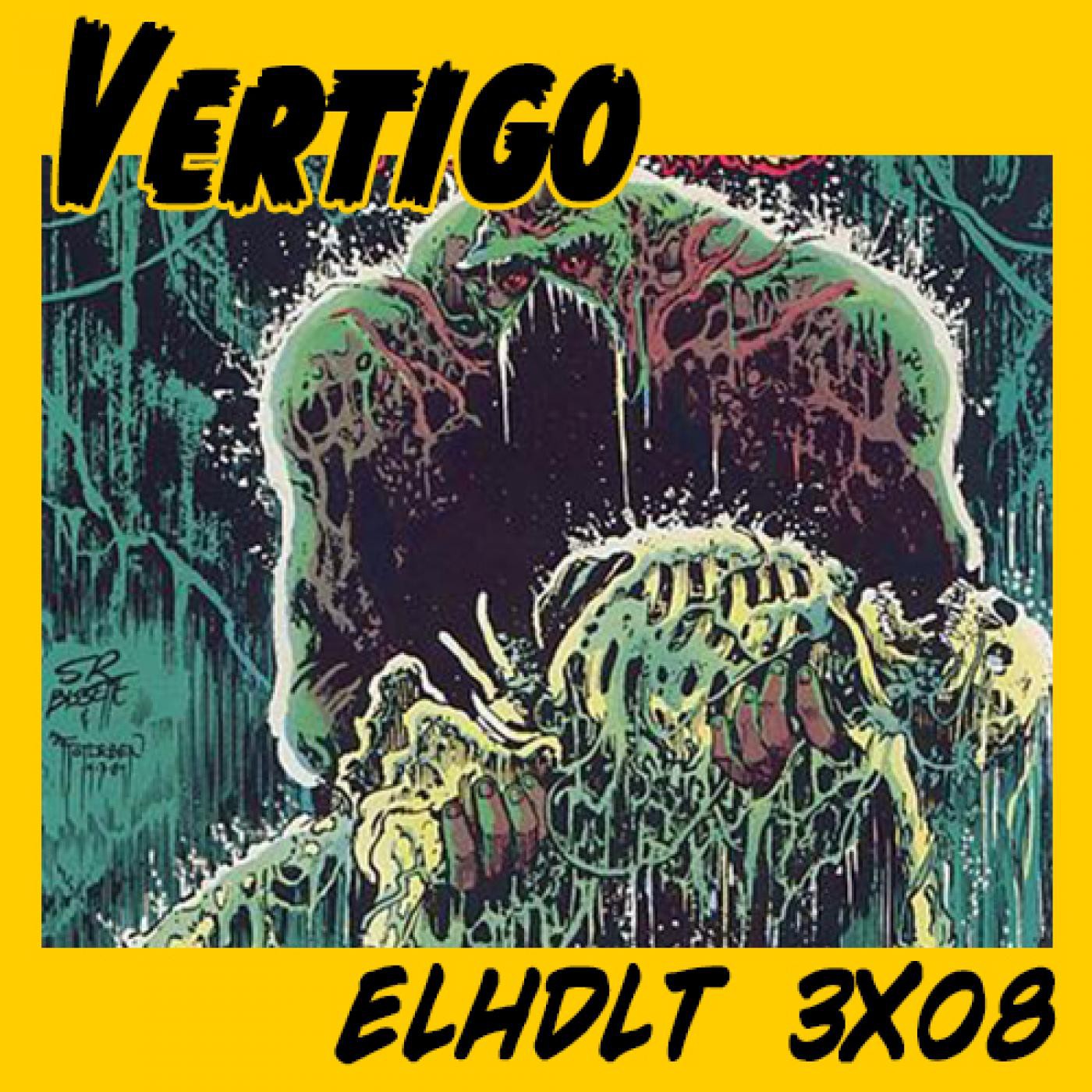 [ELHDLT] 3x08 Especial Vertigo: Orígenes episode artwork