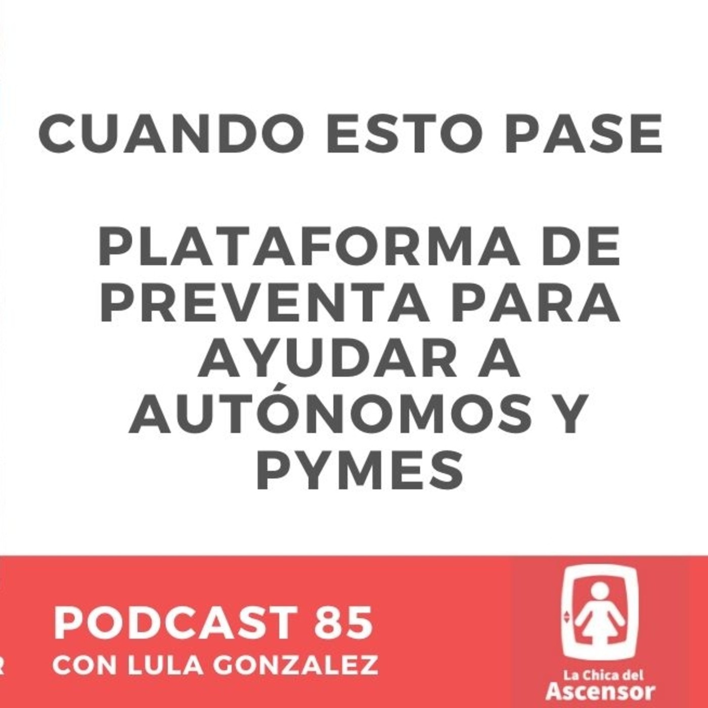 85 - Cuando todo esto pase