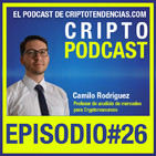 Episodio 26 Entrevista a Camilo Rodríguez Profesor de analisis de mercados y Chief Research Officer de CryptoRocket