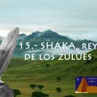 Shaka, Rey de los Zulúes - La #BibliotecadeTombuctú (01x15) en #podcastTHT (10x15) 16mar16