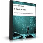 El Río de la Vida. José María Dorio. Audio Libro. CD 25 min.