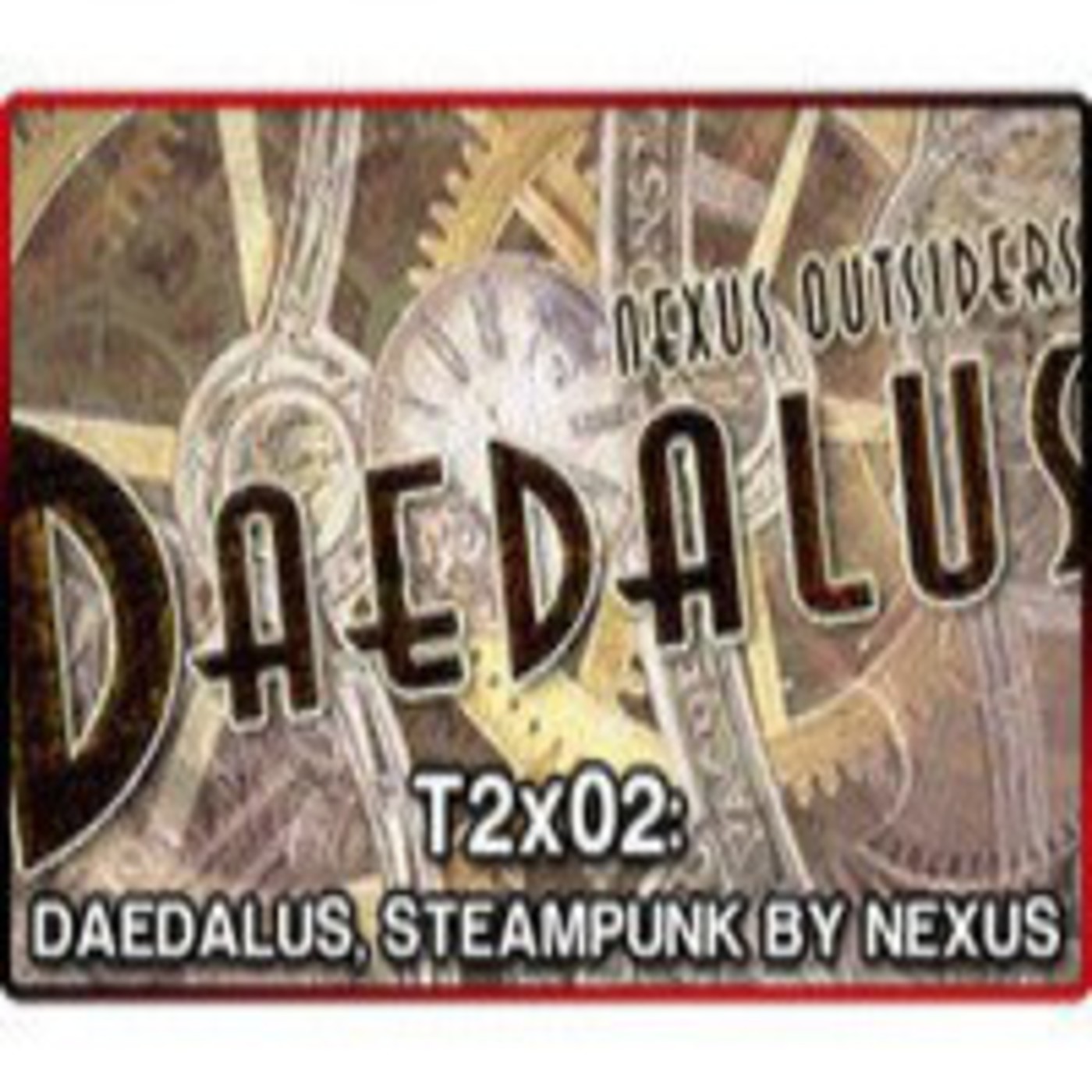 DLC Radio - 2x02 - Daedalus, el mundo steampunk de Nexus Outsiders