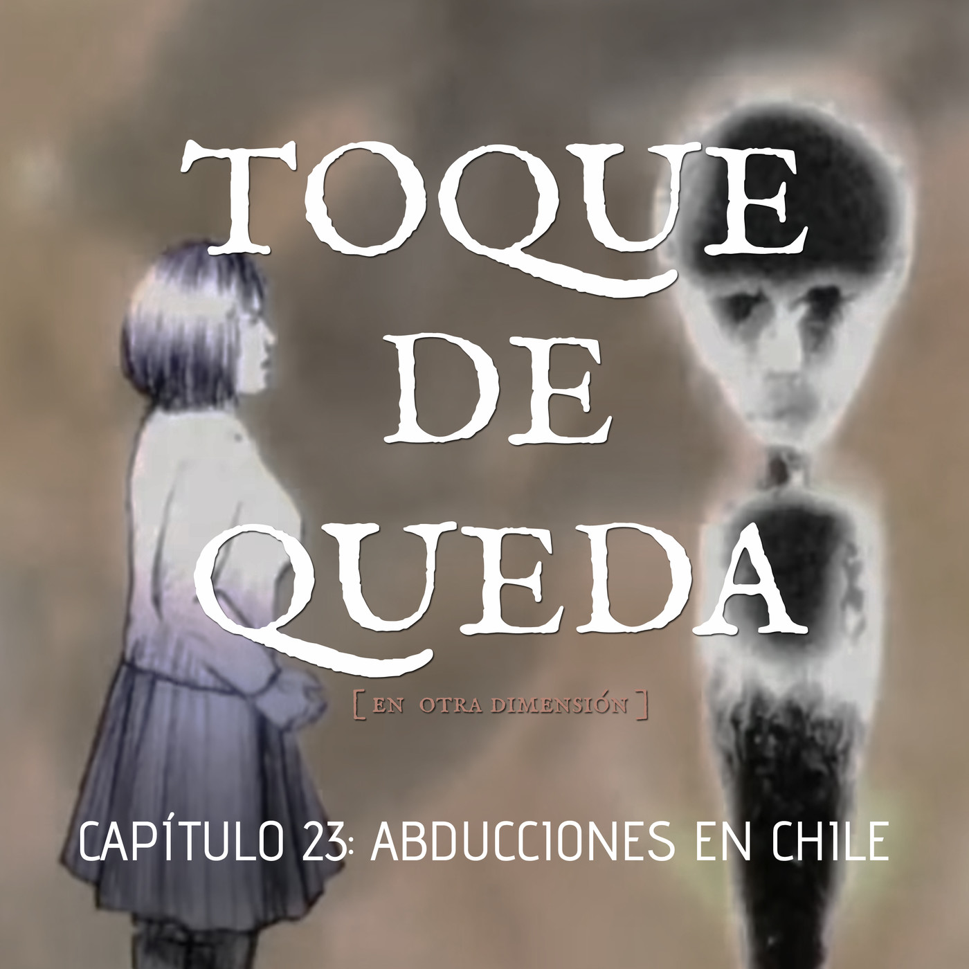 Toque de Queda Podcast - Capítulo 23 - Abducciones en Chile