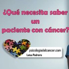 ¿Qué necesita saber un paciente con cáncer?